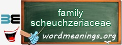 WordMeaning blackboard for family scheuchzeriaceae